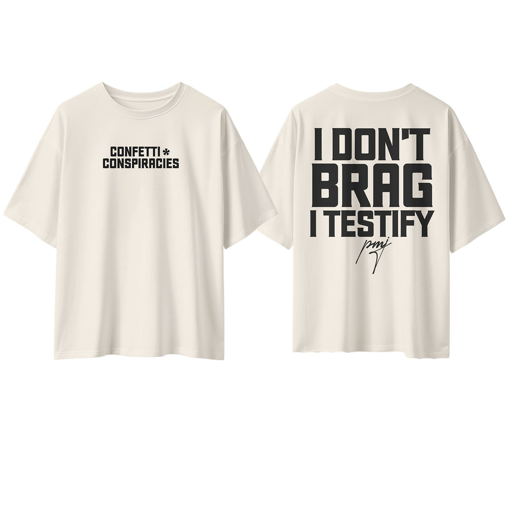 C+C I Don't Brag I Testify Oversized Tee