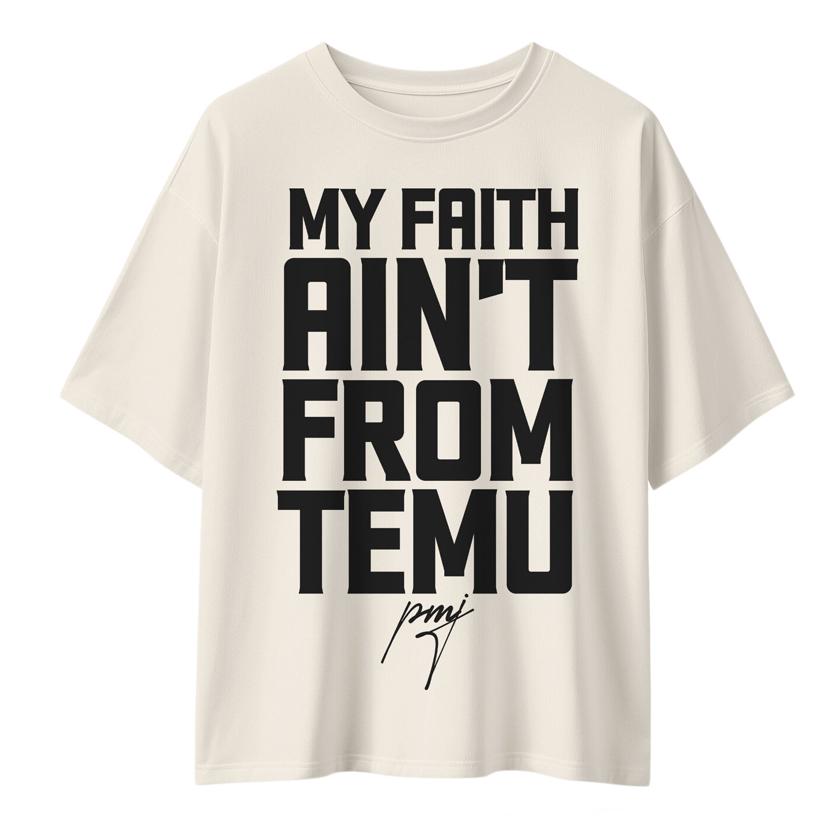 C+C  My Faith Ain't From Temu Oversized Tee Cream